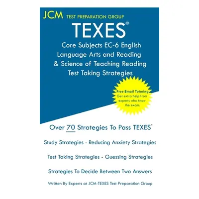 "TEXES Core Subjects EC-6 English Language Arts and Reading & Science of Teaching Reading - Test