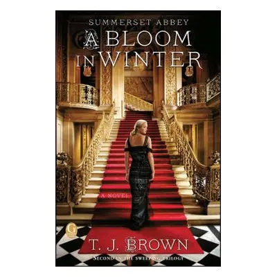 "A Bloom in Winter" - "" ("Brown T. J.")(Paperback)