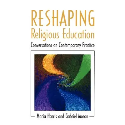 "Reshaping Religious Education" - "" ("Harris Maria")(Paperback)