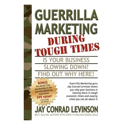 "Guerrilla Marketing During Tough Times" - "" ("Levinson Jay Conrad")(Paperback)