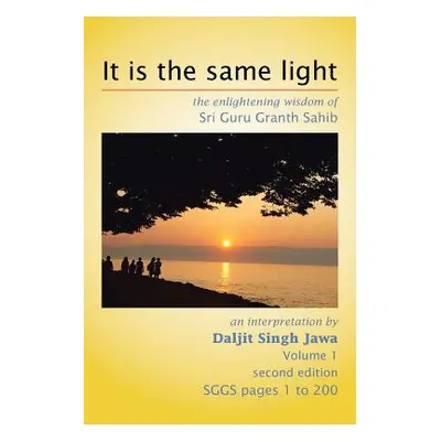 "It Is the Same Light: The Enlightening Wisdom of Sri Guru Granth Sahib" - "" ("Jawa Daljit Sing