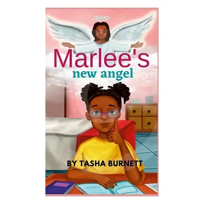 "Marlee's New Angel: A Story of life and death" - "" ("Burnett Tasha")(Pevná vazba)