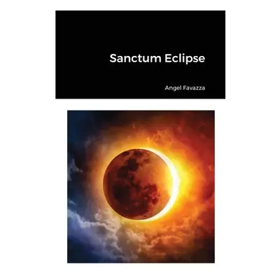 "Sanctum Eclipse" - "" ("Favazza Angel")(Paperback)