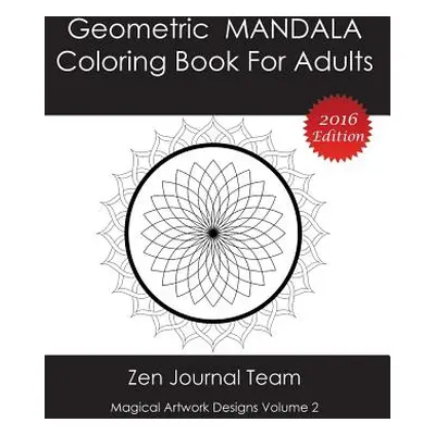 "Geometric Mandala Coloring Book For Adults: Meditation, Relaxation & Color Therapy Books For Gr