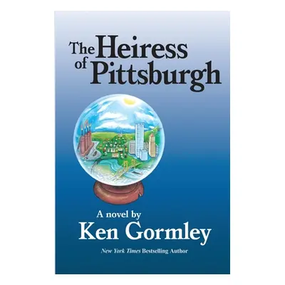 "The Heiress of Pittsburgh" - "" ("Gormley Ken")(Paperback)