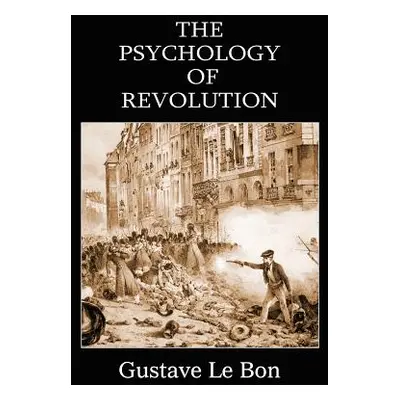 "The Psychology of Revolution" - "" ("Le Bon Gustave")(Paperback)