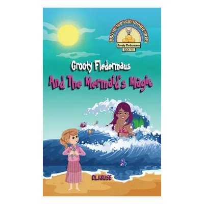 "Grooty Fledermaus And The Mermaid's Magic" - "" ("Kruse D. L.")(Pevná vazba)