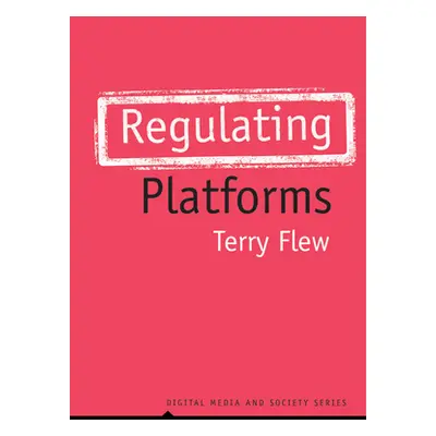 "Regulating Platforms" - "" ("Flew Terry")(Paperback)