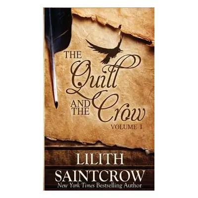 "The Quill and the Crow: Collected Essays on Writing, 2006 - 2008" - "" ("Saintcrow Lilith")(Pap