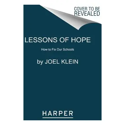 "Lessons of Hope: How to Fix Our Schools" - "" ("Klein Joel")(Paperback)