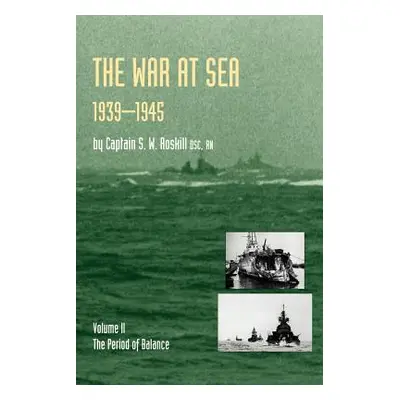 "War at Sea 1939-45: Volume II the Period of Balanceofficial History of the Second World War" - 