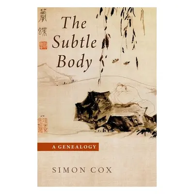 "The Subtle Body: A Genealogy" - "" ("Cox Simon")(Pevná vazba)