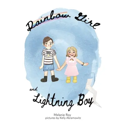 "Rainbow Girl and Lightning Boy" - "" ("Roy Melanie")(Pevná vazba)