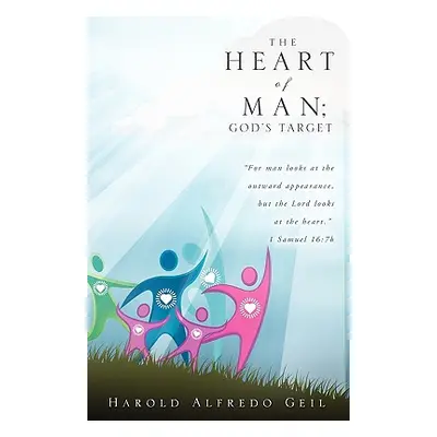 "The Heart of Man; God's Target" - "" ("Geil Alfredo Harold")(Paperback)