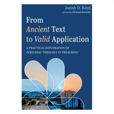 "From Ancient Text to Valid Application" - "" ("Boyd Josiah D.")(Paperback)