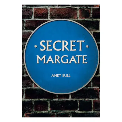 "Secret Margate" - "" ("Bull Andy")(Paperback)