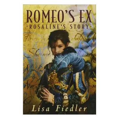 "Romeo's Ex: Rosalind's Story" - "" ("Fiedler Lisa")(Paperback)