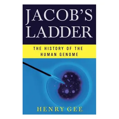 "Jacob's Ladder: The History of the Human Genome" - "" ("Gee Henry")(Paperback)