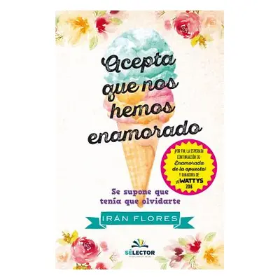 "Acepta Que Nos Hemos Enamorado" - "" ("Flores Irn")(Paperback)