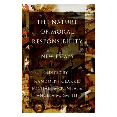 "The Nature of Moral Responsibility: New Essays" - "" ("Clarke Randolph")(Paperback)