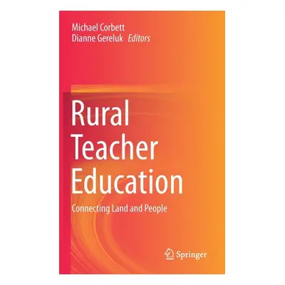 "Rural Teacher Education: Connecting Land and People" - "" ("Corbett Michael")(Pevná vazba)