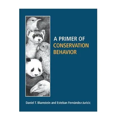 "A Primer of Conservation Behavior" - "" ("Blumstein Daniel T.")(Paperback)