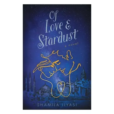 "Of Love & Stardust" - "" ("Ilyasi Shamila")(Paperback)