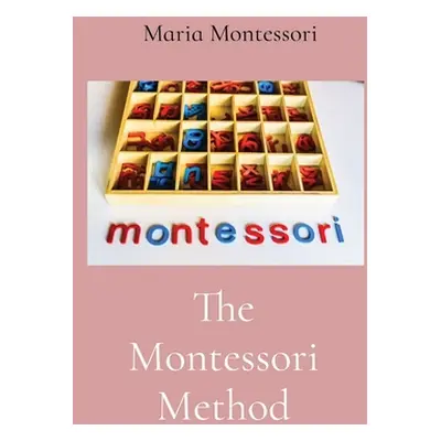 "The Montessori Method" - "" ("Montessori Maria")(Paperback)