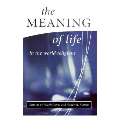 "The Meaning of Life in the World Religions" - "" ("Martin Nancy")(Paperback)