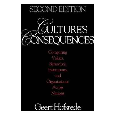 "Culture′s Consequences: Comparing Values, Behaviors, Institutions and Organizations Across Nati