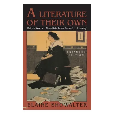 "A Literature of Their Own: British Women Novelists from Bronte to Lessing" - "" ("Showalter Ela