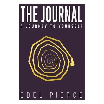 "The Journal - A Journey to Yourself" - "" ("Pierce Edel")(Pevná vazba)