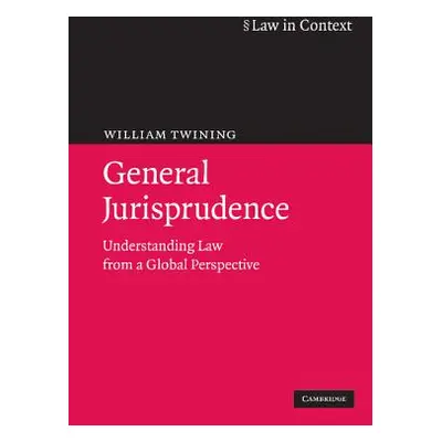 "General Jurisprudence: Understanding Law from a Global Perspective" - "" ("Twining William")(Pa