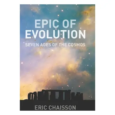 "Epic of Evolution: Seven Ages of the Cosmos" - "" ("Chaisson Eric")(Paperback)