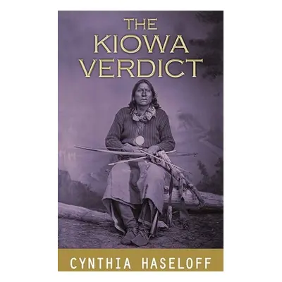 "The Kiowa Verdict" - "" ("Haseloff Cynthia")(Library Binding)