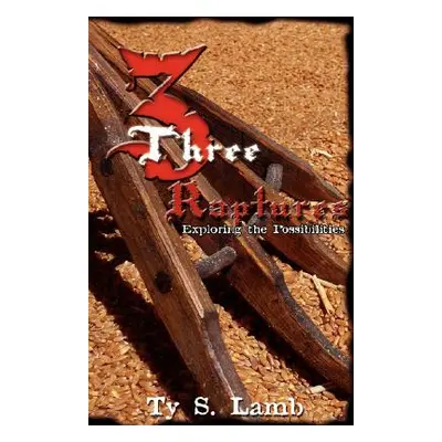 "Three Raptures" - "" ("Lamb Ty")(Paperback)