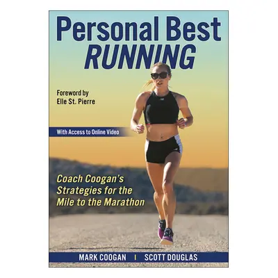 "Personal Best Running: Coach Coogan's Strategies for the Mile to the Marathon" - "" ("Coogan Ma