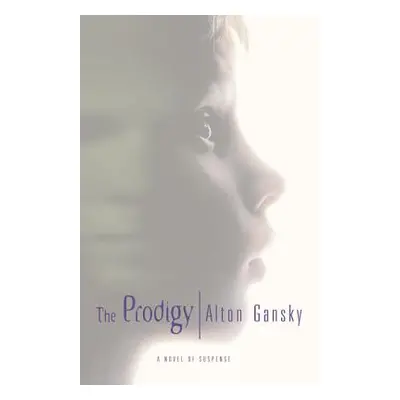 "The Prodigy" - "" ("Gansky Alton L.")(Paperback)