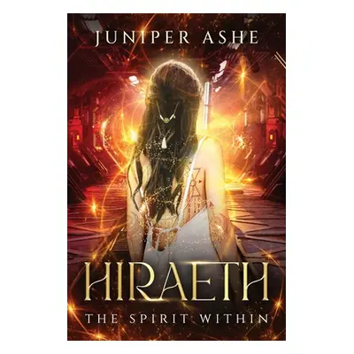 "Hiraeth: The Spirit Within" - "" ("Ashe Juniper")(Paperback)