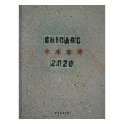 "Chicago 2020" - "" ("Bakerink Ryan")(Pevná vazba)