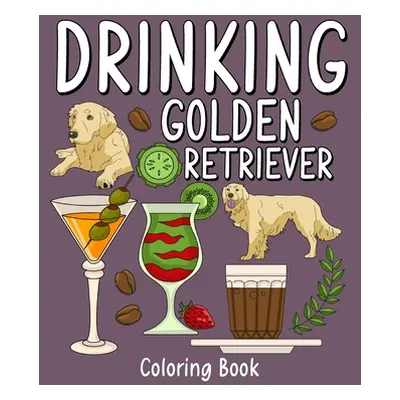 "Drinking Golden Retriever: Coloring Books for Adult, Zoo Animal Painting Page with Coffee and C