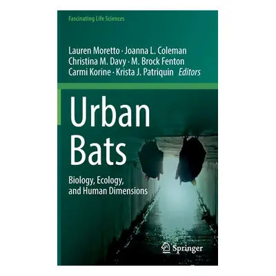 "Urban Bats: Biology, Ecology, and Human Dimensions" - "" ("Moretto Lauren")(Pevná vazba)