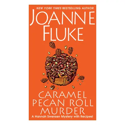 "Caramel Pecan Roll Murder: A Delicious Culinary Cozy Mystery" - "" ("Fluke Joanne")(Mass Market