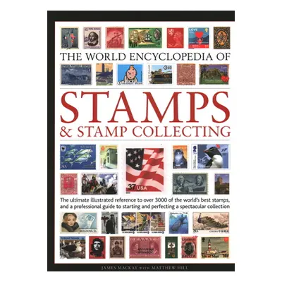 "World Encyclopedia of Stamps and Stamp Collecting" - "" ("MacKay James")(Pevná vazba)