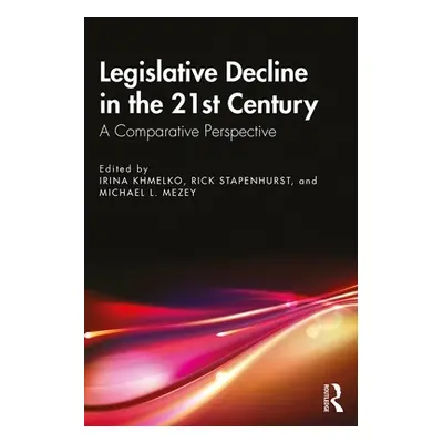 "Legislative Decline in the 21st Century: A Comparative Perspective" - "" ("Khmelko Irina")(Pape