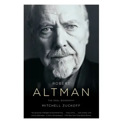 "Robert Altman: The Oral Biography" - "" ("Zuckoff Mitchell")(Paperback)