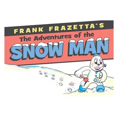 "Frank Frazetta's Adventures of the Snowman" - "" ("Frazetta Frank")(Pevná vazba)