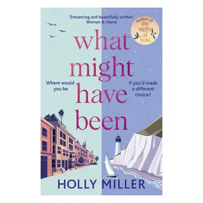 "What Might Have Been" - "the stunning novel from the bestselling author of The Sight of You" ("