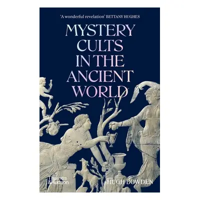 "Mystery Cults in the Ancient World" - "" ("Bowden Hugh")(Paperback)