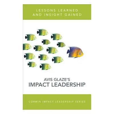 "Reaching the Heart of Leadership: Lessons Learned, Insights Gained, Actions Taken" - "" ("Glaze